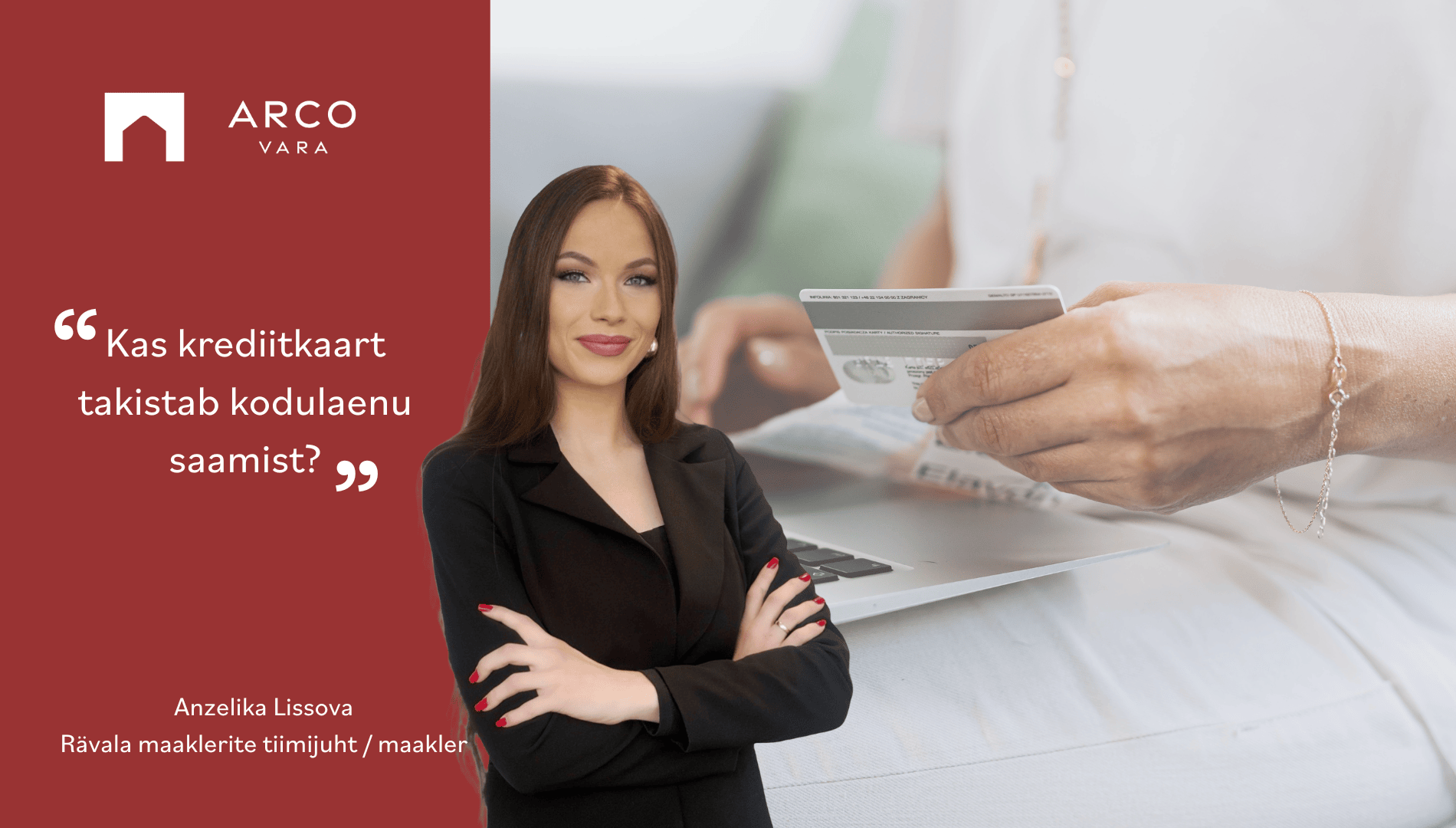Anzelika Lissova: Kas krediitkaart takistab kodulaenu saamist?