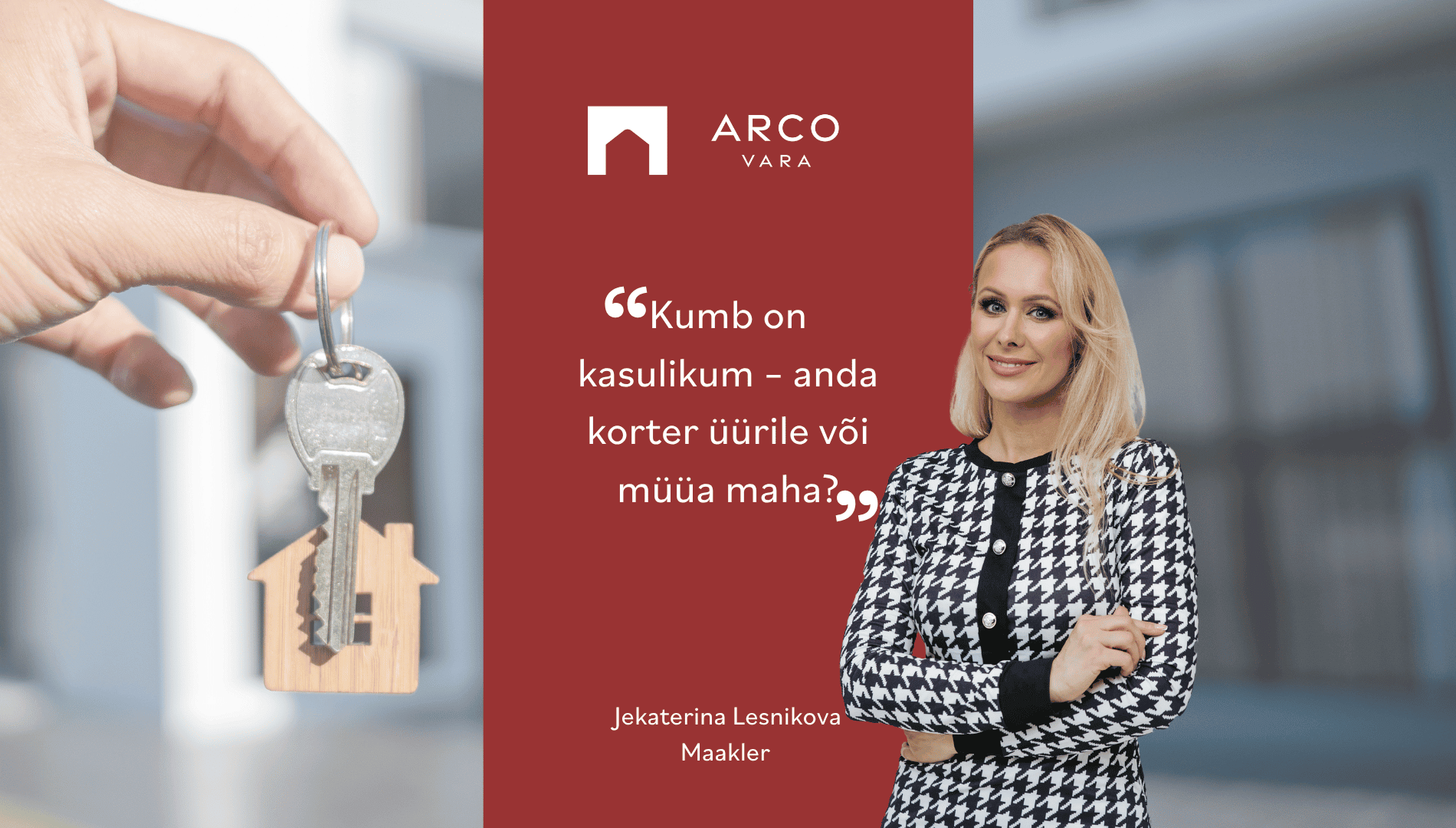 Jekaterina Lesnikova: Kumb on kasulikum – anda korter üürile või müüa maha?