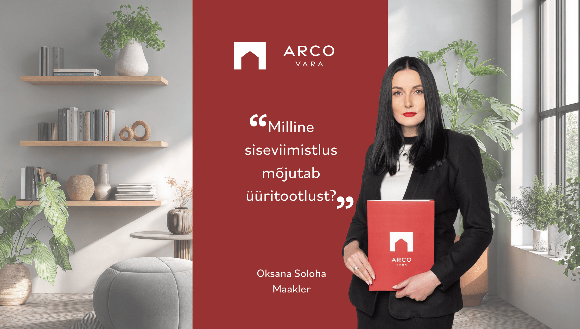 Oksana Soloha: Milline siseviimistlus mõjutab üüritootlust?