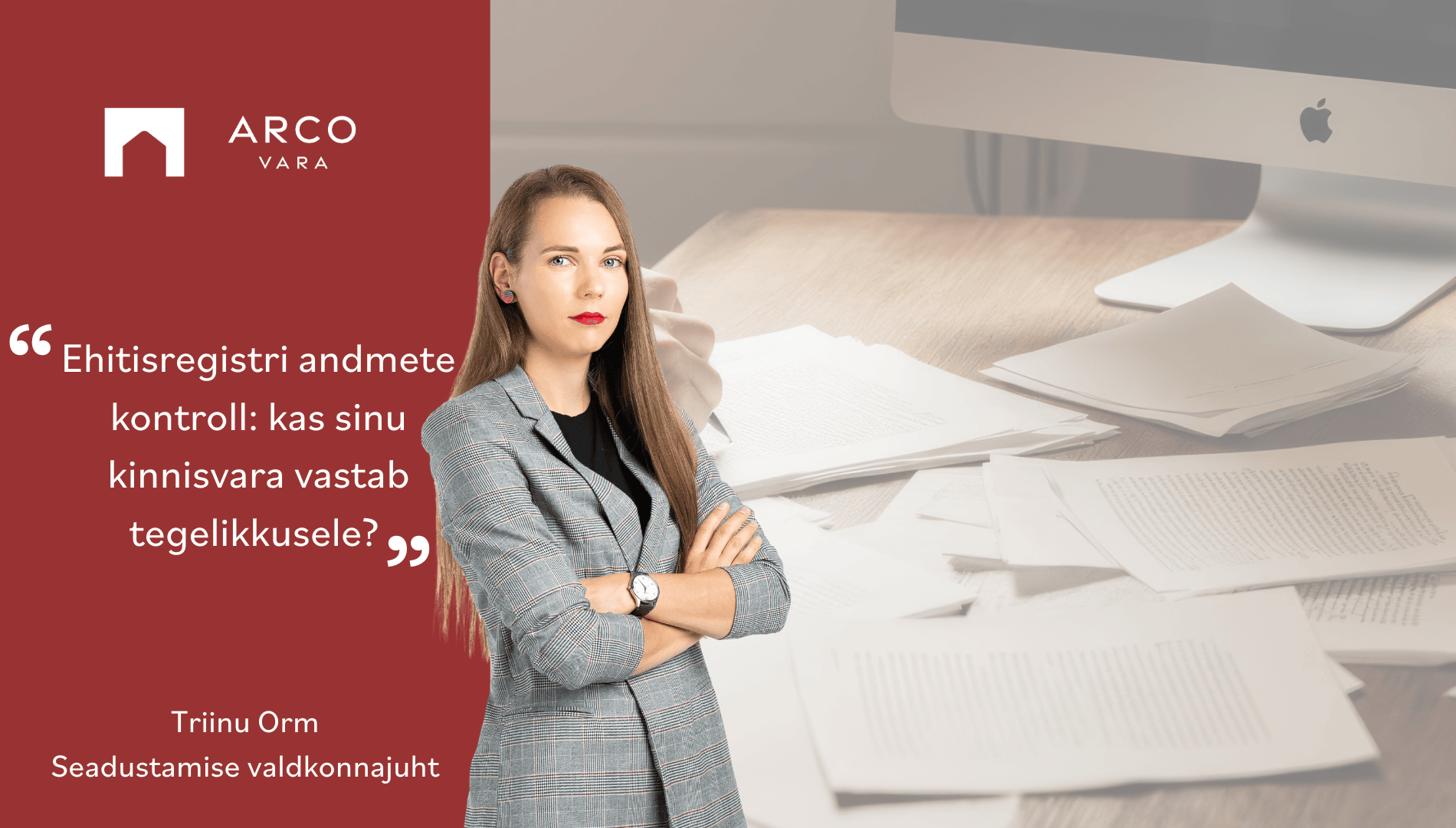 Triinu Orm: Ehitisregistri andmete kontroll: kas sinu kinnisvara vastab tegelikkusele? 